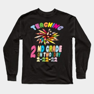 Twosday 2022, Teaching 2nd Grade On Twosday 2-22-22 Long Sleeve T-Shirt